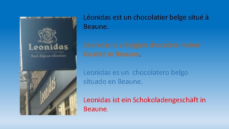 Léonidas est un chocolatier belge situé à Beaune. Léonidas is a Belgian chocolate maker