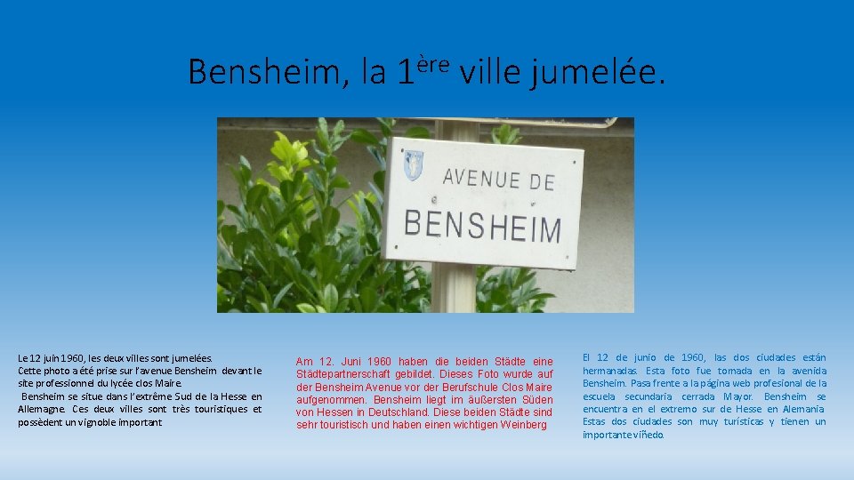 Bensheim, la 1ère ville jumelée. Le 12 juin 1960, les deux villes sont jumelées.