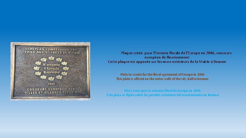  Plaque créée pour l’Entente florale de l’Europe en 2006, concours européen de fleurissement