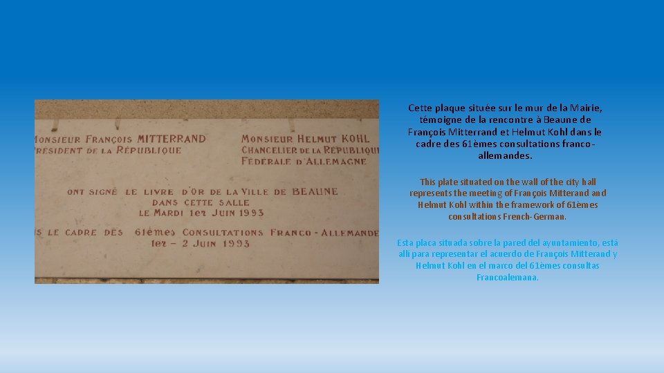 Cette plaque située sur le mur de la Mairie, témoigne de la rencontre à