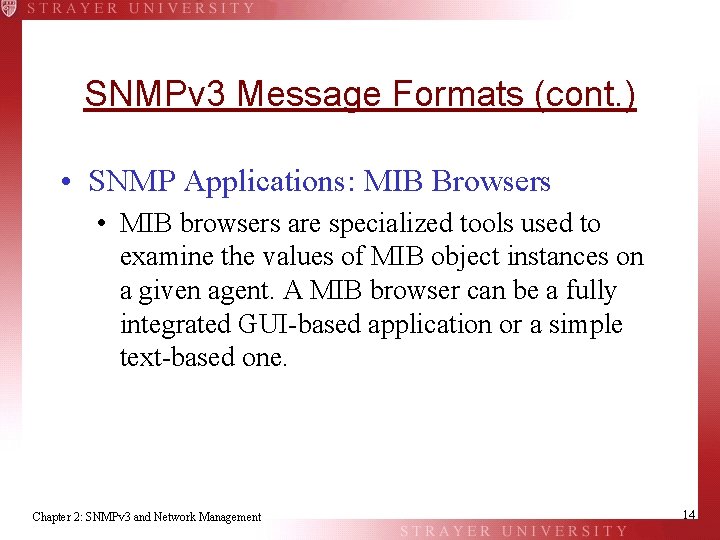 SNMPv 3 Message Formats (cont. ) • SNMP Applications: MIB Browsers • MIB browsers