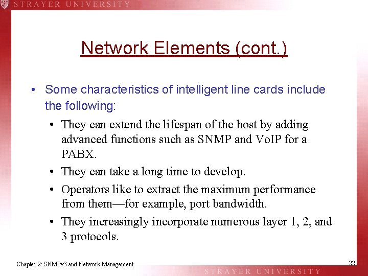 Network Elements (cont. ) • Some characteristics of intelligent line cards include the following: