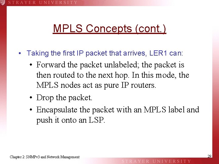 MPLS Concepts (cont. ) • Taking the first IP packet that arrives, LER 1