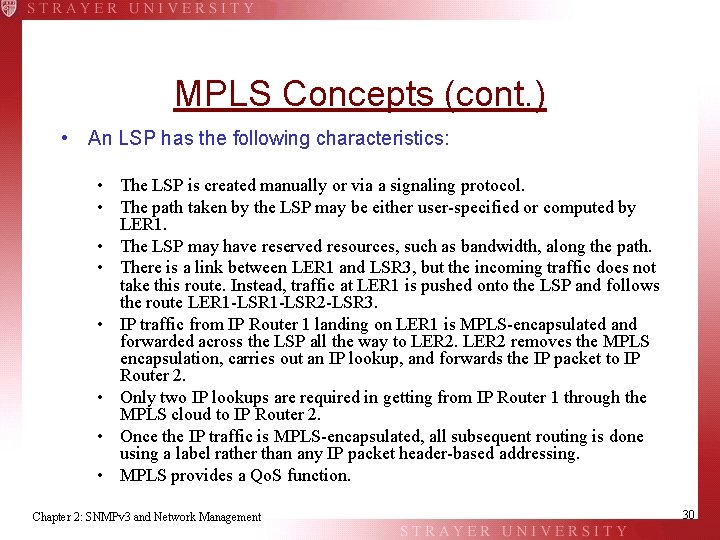 MPLS Concepts (cont. ) • An LSP has the following characteristics: • The LSP