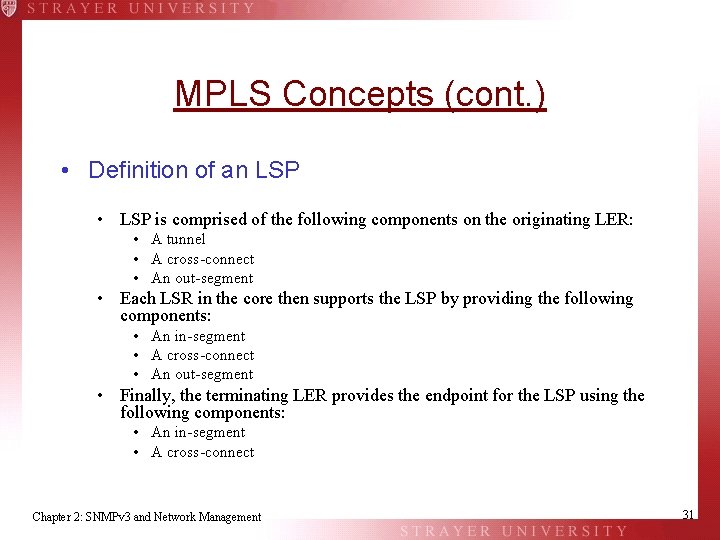 MPLS Concepts (cont. ) • Definition of an LSP • LSP is comprised of