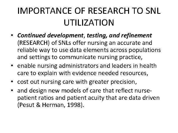 IMPORTANCE OF RESEARCH TO SNL UTILIZATION • Continued development, testing, and refinement (RESEARCH) of