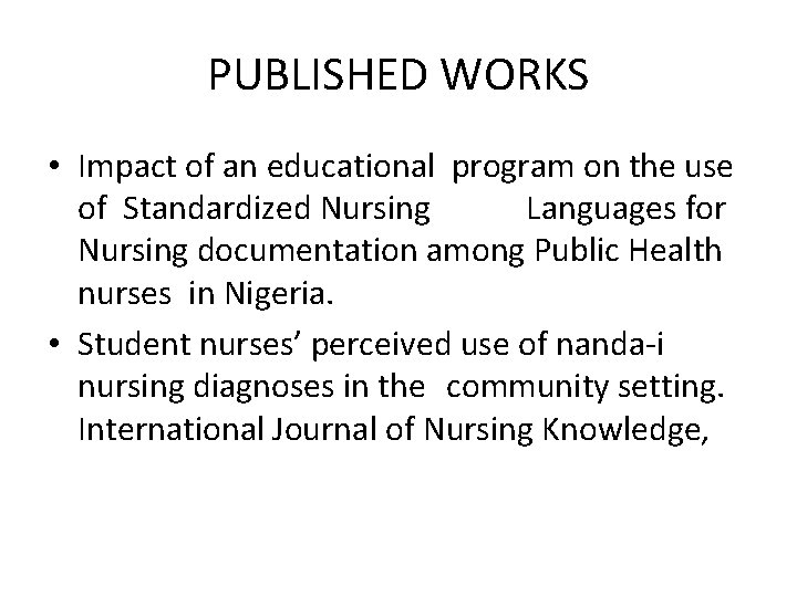 PUBLISHED WORKS • Impact of an educational program on the use of Standardized Nursing