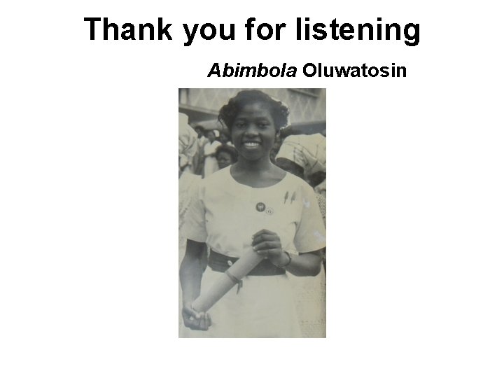 Thank you for listening Abimbola Oluwatosin 