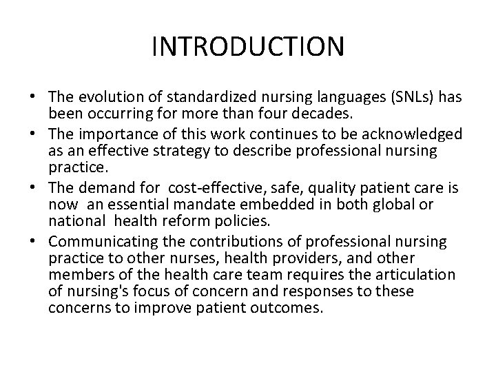 INTRODUCTION • The evolution of standardized nursing languages (SNLs) has been occurring for more