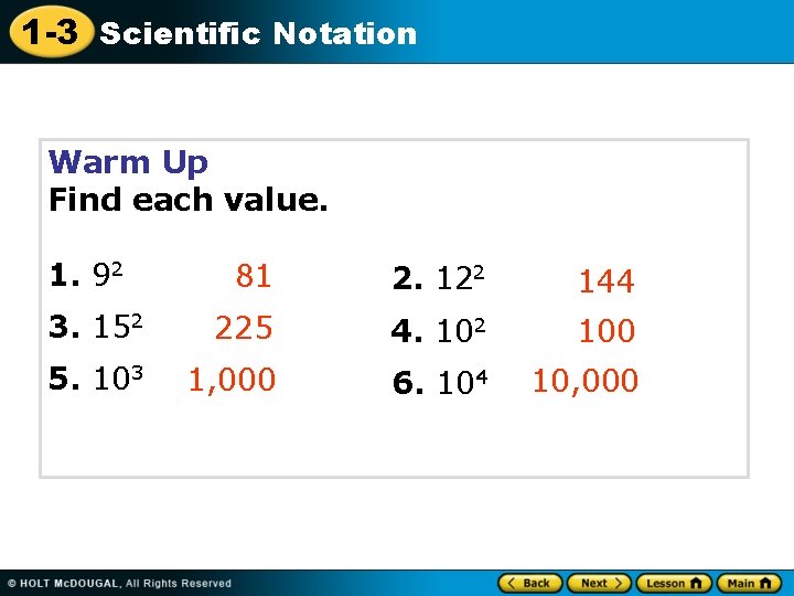 1 -3 Scientific Notation Warm Up Find each value. 1. 92 81 2. 122