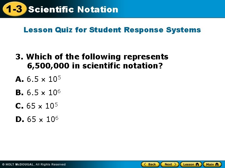 1 -3 Scientific Notation Lesson Quiz for Student Response Systems 3. Which of the