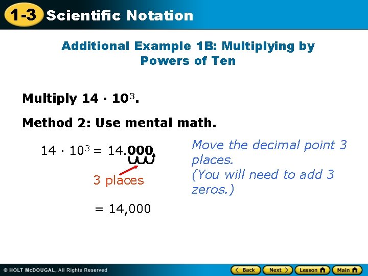 1 -3 Scientific Notation Additional Example 1 B: Multiplying by Powers of Ten Multiply