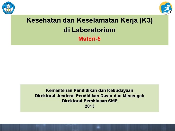 Kesehatan dan Keselamatan Kerja (K 3) di Laboratorium Materi-5 Kementerian Pendidikan dan Kebudayaan Direktorat