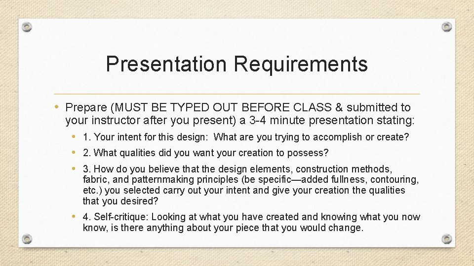 Presentation Requirements • Prepare (MUST BE TYPED OUT BEFORE CLASS & submitted to your