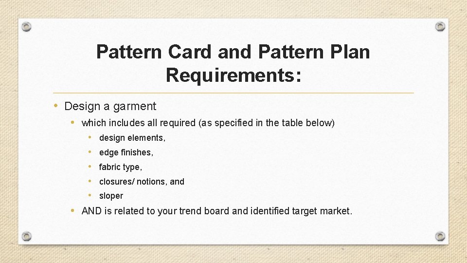 Pattern Card and Pattern Plan Requirements: • Design a garment • which includes all