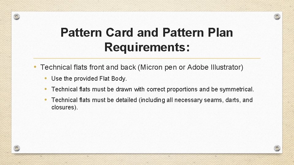 Pattern Card and Pattern Plan Requirements: • Technical flats front and back (Micron pen