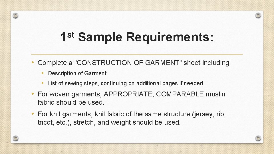 st 1 Sample Requirements: • Complete a “CONSTRUCTION OF GARMENT” sheet including: • Description