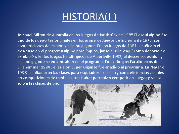 HISTORIA(II) Michael Milton de Australia en los Juegos de Innsbrück de 1988. El esquí