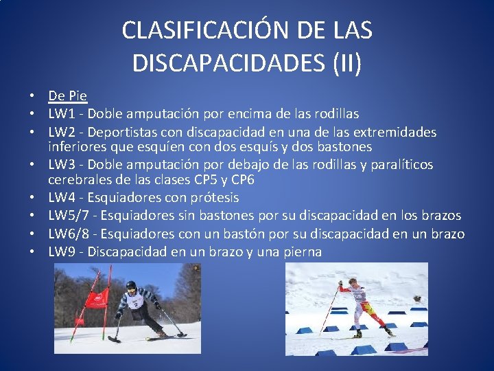 CLASIFICACIÓN DE LAS DISCAPACIDADES (II) • De Pie • LW 1 - Doble amputación