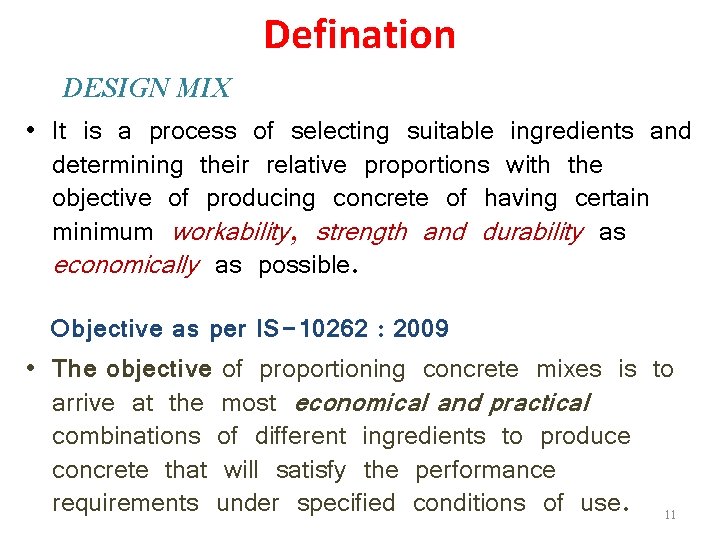 Defination DESIGN MIX • It is a process of selecting suitable ingredients and determining Defination DESIGN MIX • It is a process of selecting suitable ingredients and determining