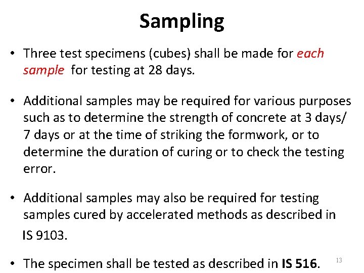 Sampling • Three test specimens (cubes) shall be made for each sample for testing Sampling • Three test specimens (cubes) shall be made for each sample for testing
