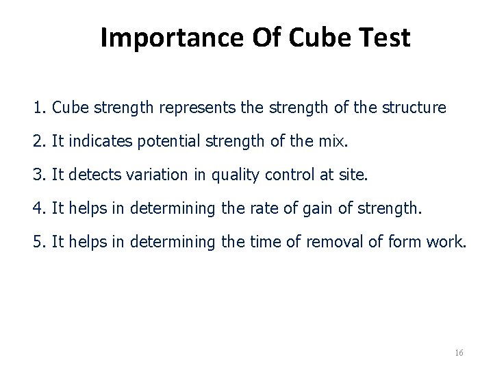 Importance Of Cube Test 1. Cube strength represents the strength of the structure 2. Importance Of Cube Test 1. Cube strength represents the strength of the structure 2.