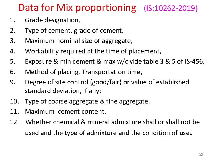 Data for Mix proportioning (IS: 10262 -2019) 1. 2. 3. 4. 5. 6. 9. Data for Mix proportioning (IS: 10262 -2019) 1. 2. 3. 4. 5. 6. 9.