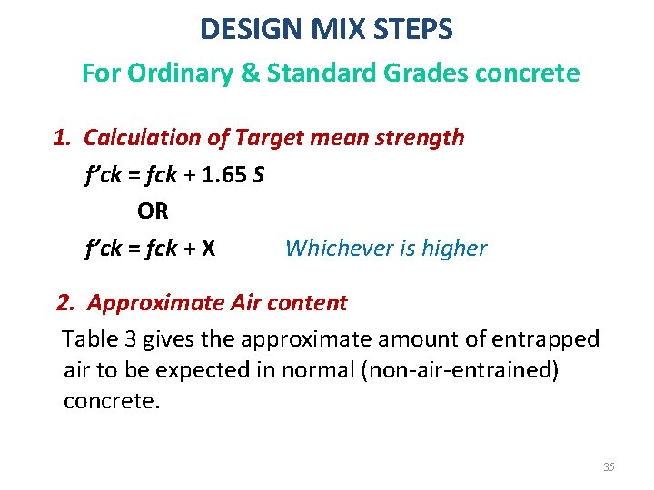 DESIGN MIX STEPS For Ordinary & Standard Grades concrete 1. Calculation of Target mean DESIGN MIX STEPS For Ordinary & Standard Grades concrete 1. Calculation of Target mean