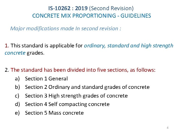 IS-10262 : 2019 (Second Revision) CONCRETE MIX PROPORTIONING - GUIDELINES Major modifications made In IS-10262 : 2019 (Second Revision) CONCRETE MIX PROPORTIONING - GUIDELINES Major modifications made In