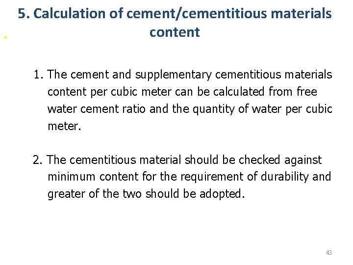 5. Calculation of cement/cementitious materials content. 1. The cement and supplementary cementitious materials content 5. Calculation of cement/cementitious materials content. 1. The cement and supplementary cementitious materials content