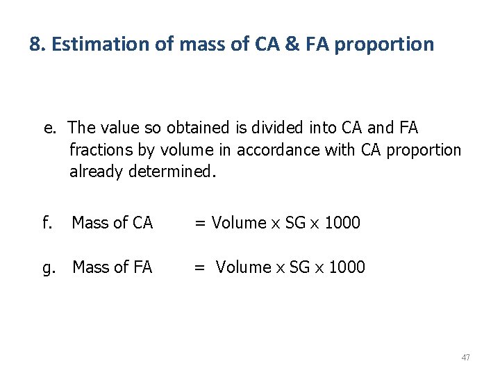 8. Estimation of mass of CA & FA proportion e. The value so obtained 8. Estimation of mass of CA & FA proportion e. The value so obtained