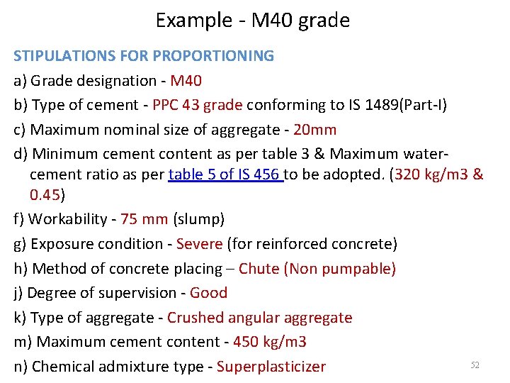 Example - M 40 grade STIPULATIONS FOR PROPORTIONING a) Grade designation - M 40 Example - M 40 grade STIPULATIONS FOR PROPORTIONING a) Grade designation - M 40