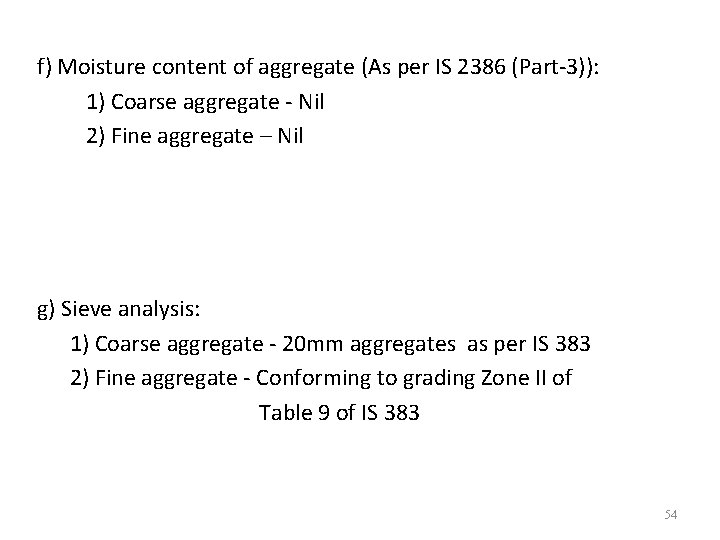 f) Moisture content of aggregate (As per IS 2386 (Part-3)): 1) Coarse aggregate - f) Moisture content of aggregate (As per IS 2386 (Part-3)): 1) Coarse aggregate -