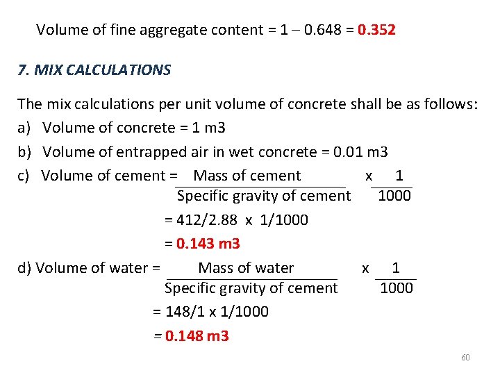 Volume of fine aggregate content = 1 – 0. 648 = 0. 352 7. Volume of fine aggregate content = 1 – 0. 648 = 0. 352 7.