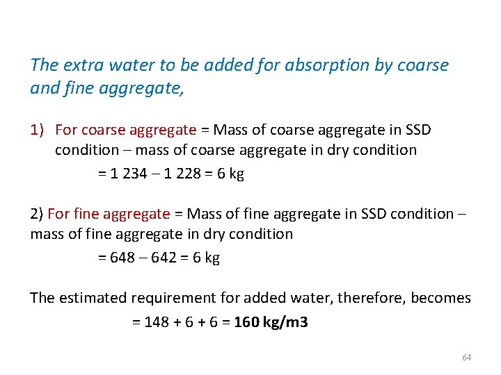 The extra water to be added for absorption by coarse and fine aggregate, 1) The extra water to be added for absorption by coarse and fine aggregate, 1)