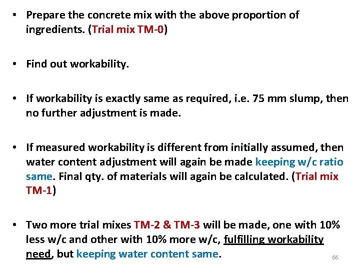 • Prepare the concrete mix with the above proportion of ingredients. (Trial mix • Prepare the concrete mix with the above proportion of ingredients. (Trial mix