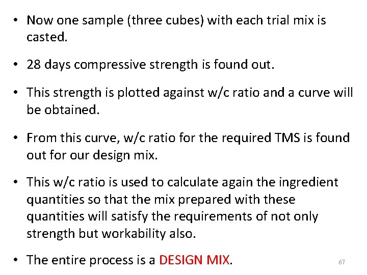 • Now one sample (three cubes) with each trial mix is casted. • • Now one sample (three cubes) with each trial mix is casted. •