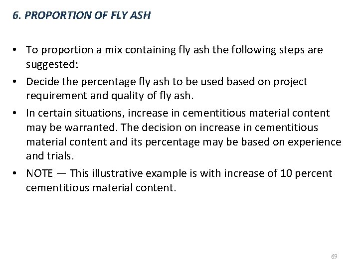 6. PROPORTION OF FLY ASH • To proportion a mix containing fly ash the 6. PROPORTION OF FLY ASH • To proportion a mix containing fly ash the