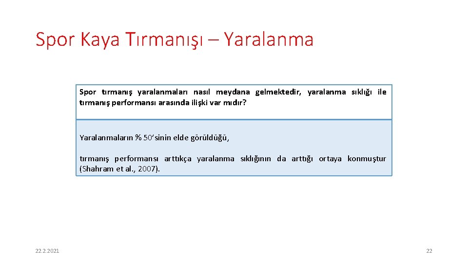 Spor Kaya Tırmanışı – Yaralanma Spor tırmanış yaralanmaları nasıl meydana gelmektedir, yaralanma sıklığı ile