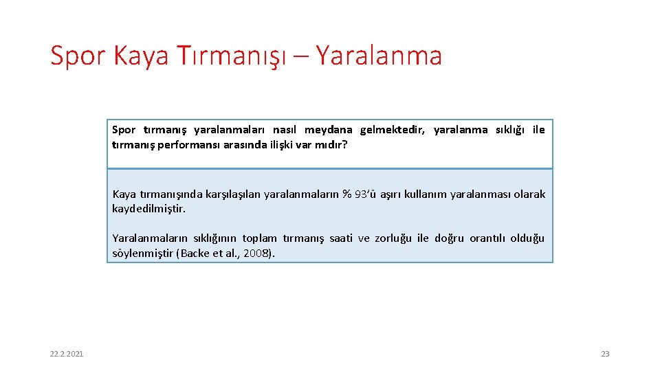 Spor Kaya Tırmanışı – Yaralanma Spor tırmanış yaralanmaları nasıl meydana gelmektedir, yaralanma sıklığı ile