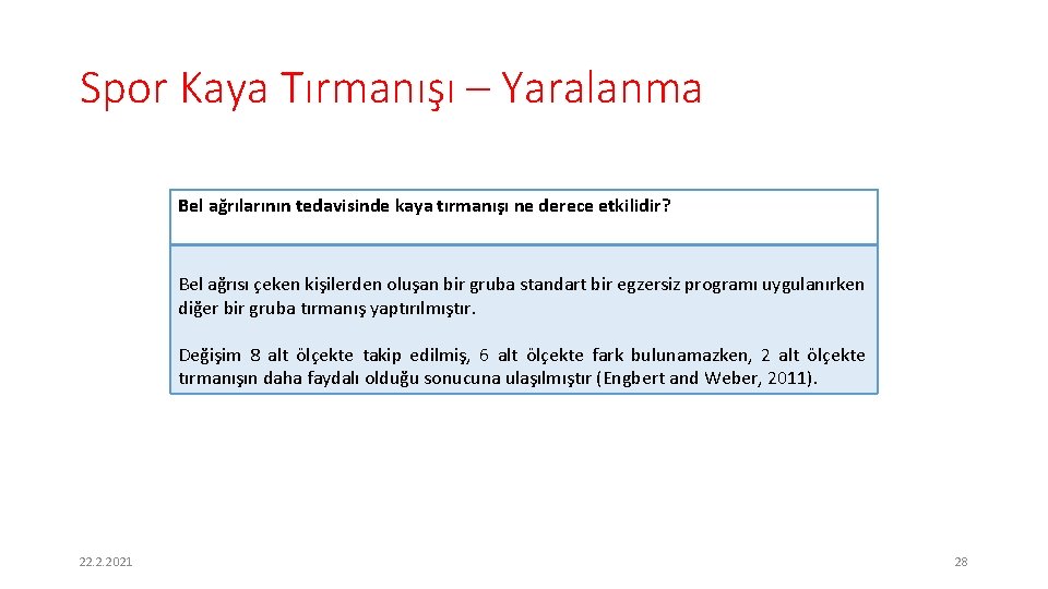 Spor Kaya Tırmanışı – Yaralanma Bel ağrılarının tedavisinde kaya tırmanışı ne derece etkilidir? Bel