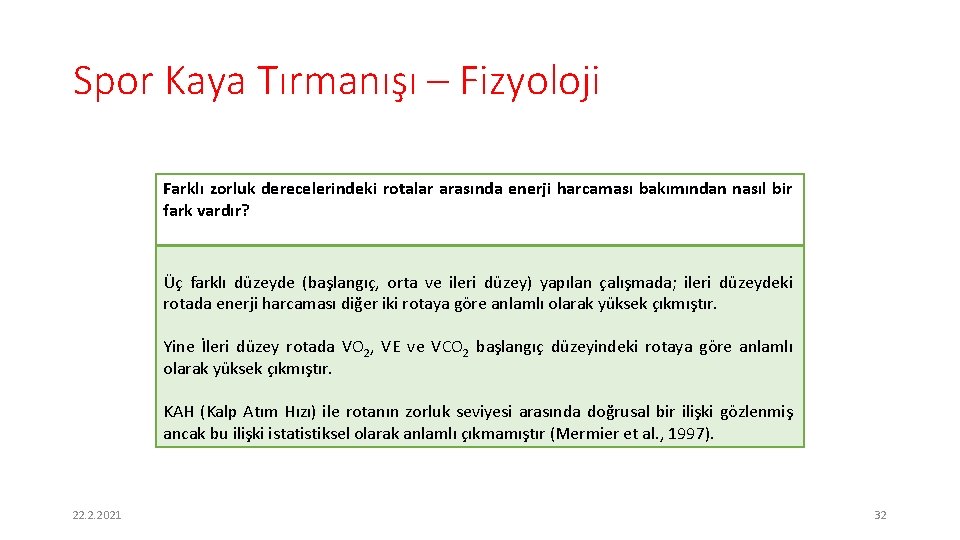 Spor Kaya Tırmanışı – Fizyoloji Farklı zorluk derecelerindeki rotalar arasında enerji harcaması bakımından nasıl