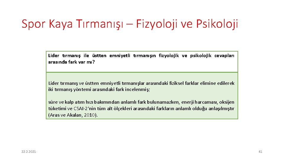 Spor Kaya Tırmanışı – Fizyoloji ve Psikoloji Lider tırmanış ile üstten emniyetli tırmanışın fizyolojik