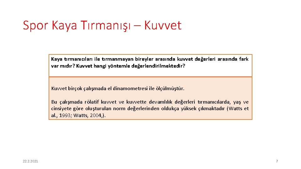 Spor Kaya Tırmanışı – Kuvvet Kaya tırmanıcıları ile tırmanmayan bireyler arasında kuvvet değerleri arasında