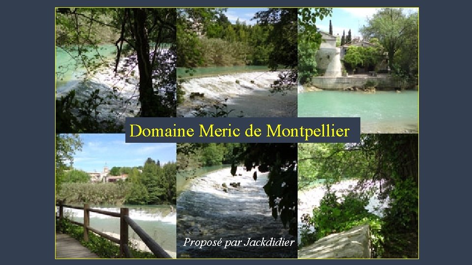 Domaine Meric de Montpellier Proposé par Jackdidier 