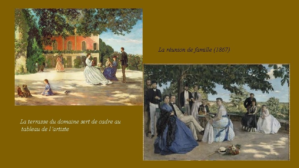 La réunion de famille (1867) La terrasse du domaine sert de cadre au tableau