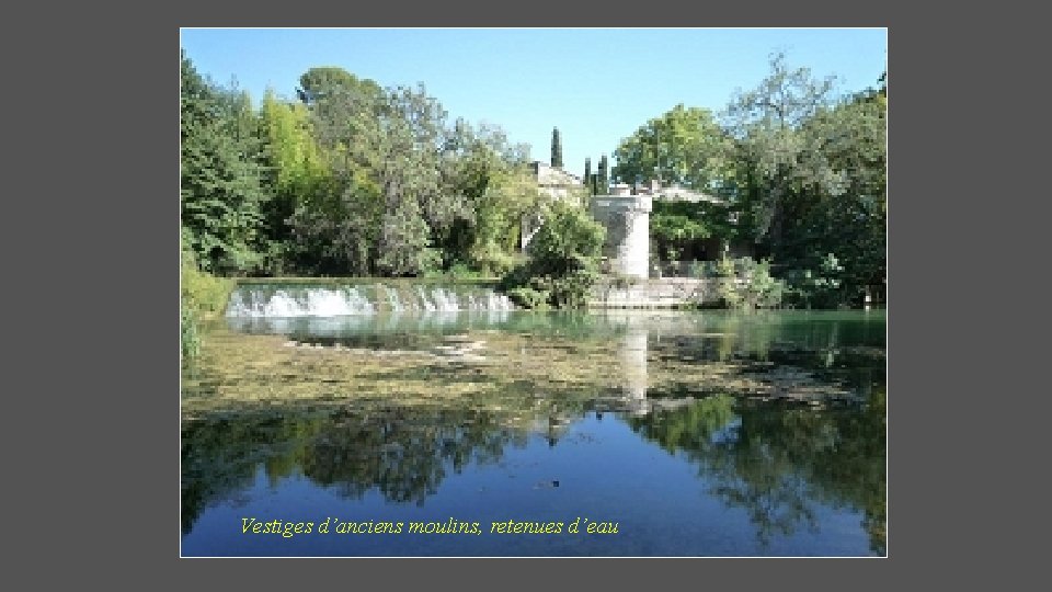 Vestiges d’anciens moulins, retenues d’eau 