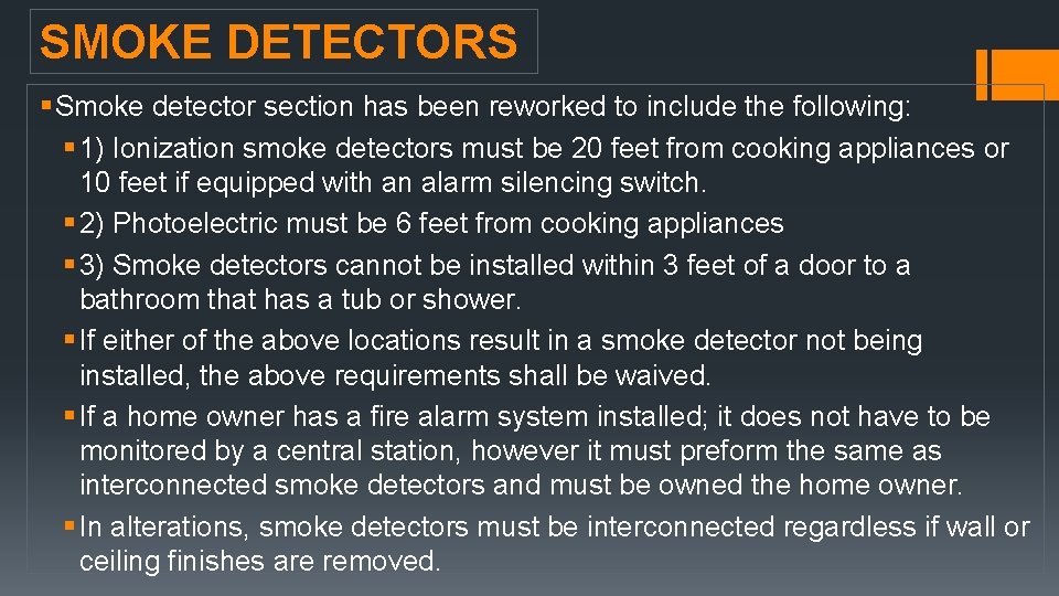 SMOKE DETECTORS § Smoke detector section has been reworked to include the following: §