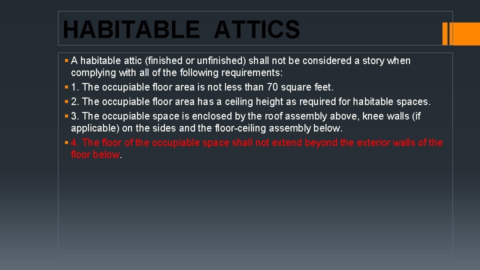 HABITABLE ATTICS § A habitable attic (finished or unfinished) shall not be considered a