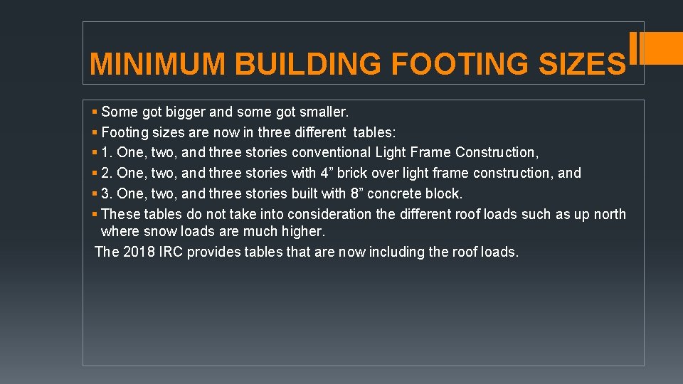 MINIMUM BUILDING FOOTING SIZES § Some got bigger and some got smaller. § Footing